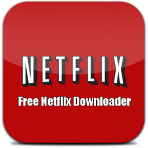 Free Netflix Downloader Premium 8.9.1 With Crack [Latest Version] 2022 Download Here